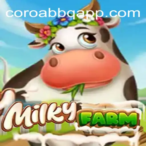 Experience the Unique World of MilkyFarm and Dive into the Thrilling COROABBQ.COM Oficial Slots Brasil #1